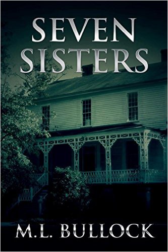 Seven Sisters (Seven Sisters Series Book 1) by M.L. Bullock