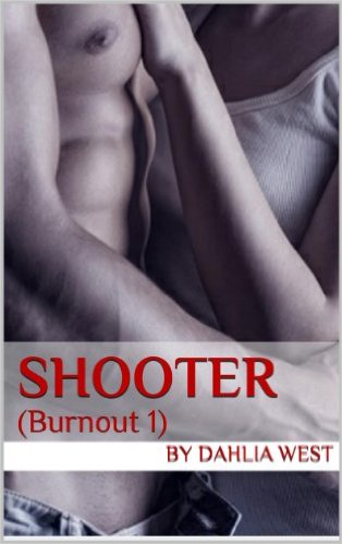 Shooter (Burnout Book 1) by Dahlia West
