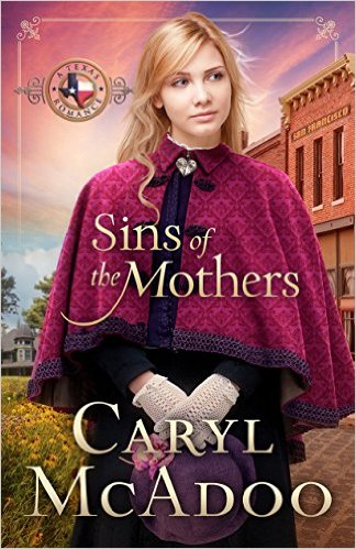 Sins of the Mothers (Texas Romance Series Book 4) by Caryl McAdoo