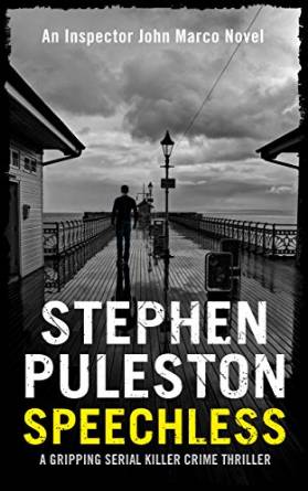 Speechless: A gripping serial killer crime thriller (Detective John Marco crime thriller Book 1) by Stephen Puleston