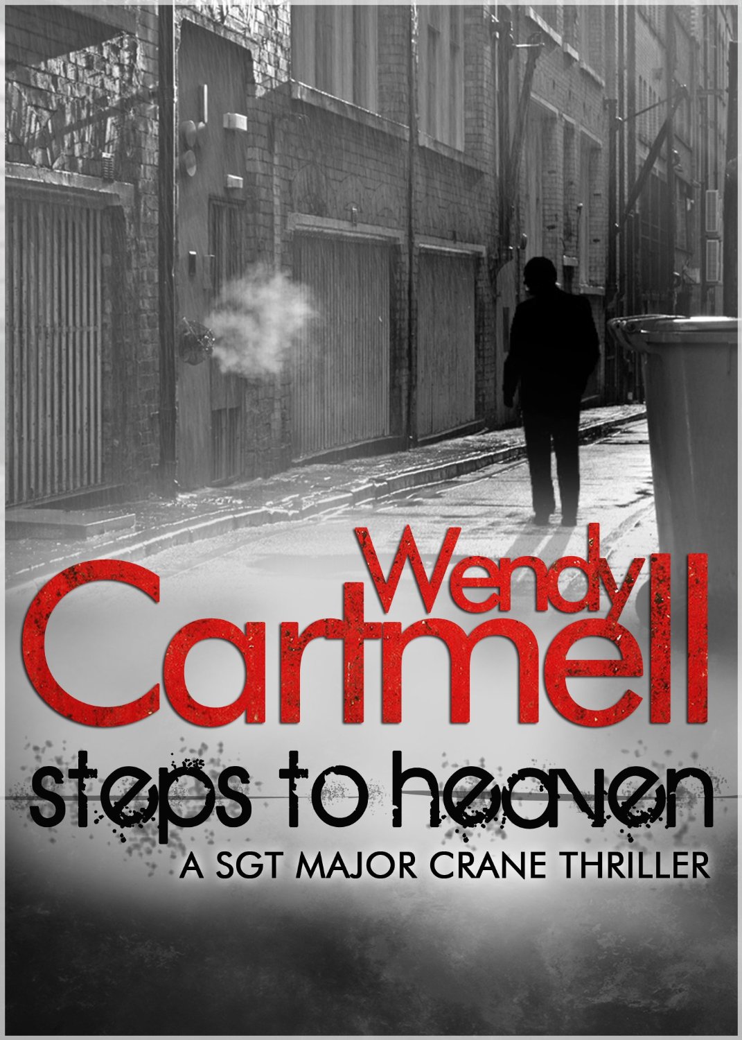 Steps to Heaven: A Sgt Major Crane Novel by Wendy Cartmell