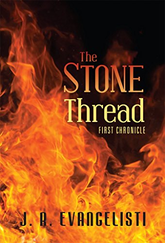 The Stone Thread First Chronicle by J. R. Evangelisti