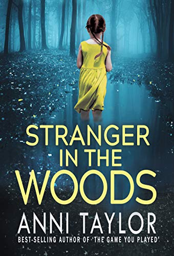 Stranger in the Woods: A Tense Psychological Thriller by Anni Taylor