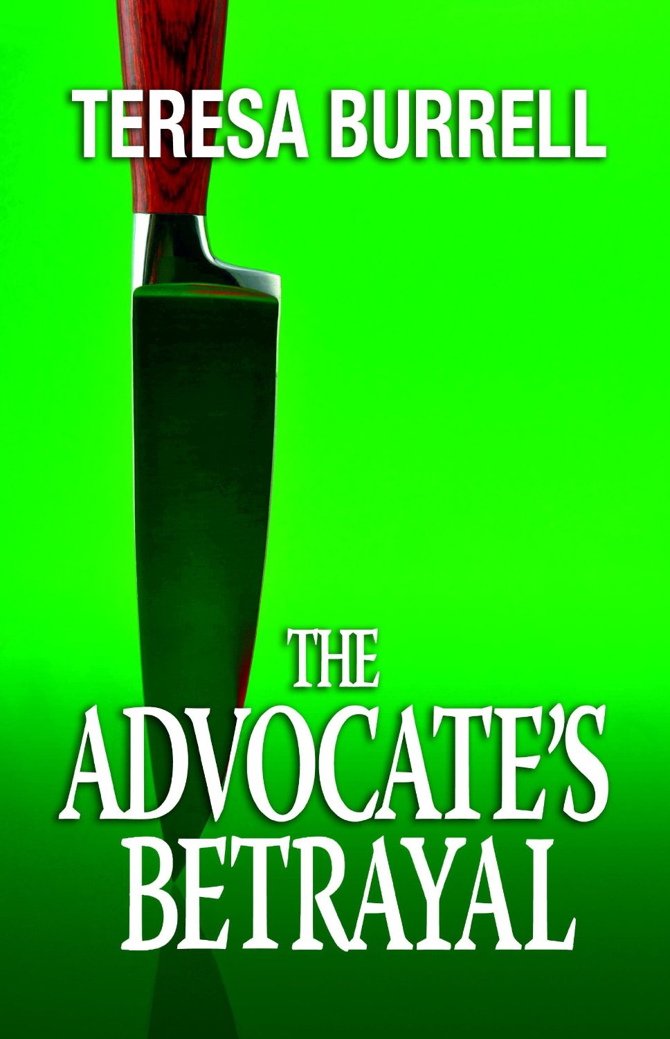 The Advocate’s Betrayal (The Advocate Series Book 2) by Teresa Burrell