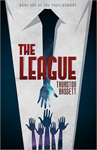 The League (The Post-Humans Book 1) by Thurston Bassett