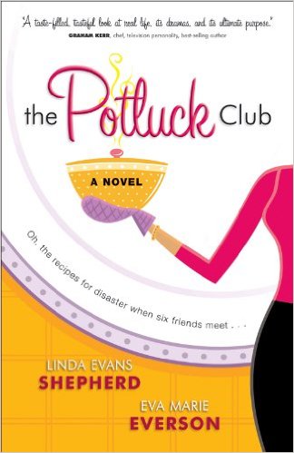The Potluck Club (The Potluck Club, Book 1) by Linda Evans Shepherd & Eva Marie Everson