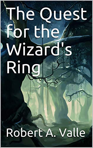 The Quest for the Wizard’s Ring (The Mage’s Quest Book 1)