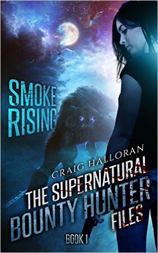 The Supernatural Bounty Hunter Files: Smoke Rising (Book 1 of 10) (The Supernatural Bounty Hunter Series) by Craig Halloran