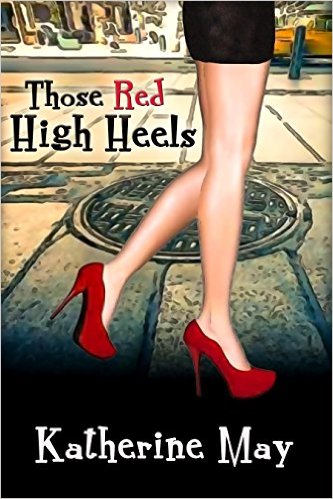 Those Red High Heels (Those and That Book 1) by Katherine May