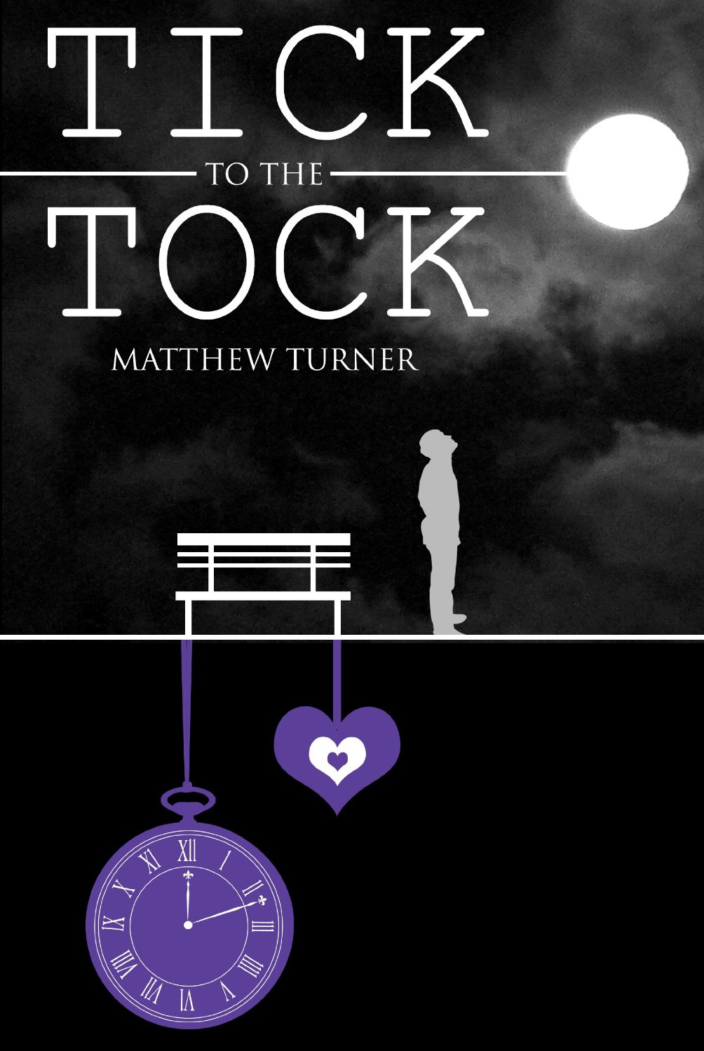 TICK to the TOCK (A Coming-of-Age Story) by Matthew Turner