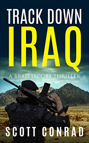 Track Down Iraq (A Brad Jacobs Thriller Book 4) by Scott Conrad