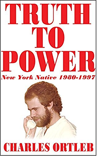 Truth to Power: New York Native 1980-1997 by Charles Ortleb