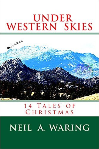 Under Western Skies: 14 Tales Of Christmas by Neil Waring