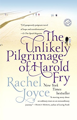 The Unlikely Pilgrimage of Harold Fry: A Novel by Rachel Joyce