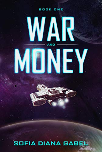 War and Money: Book One by Sofia Diana Gabel
