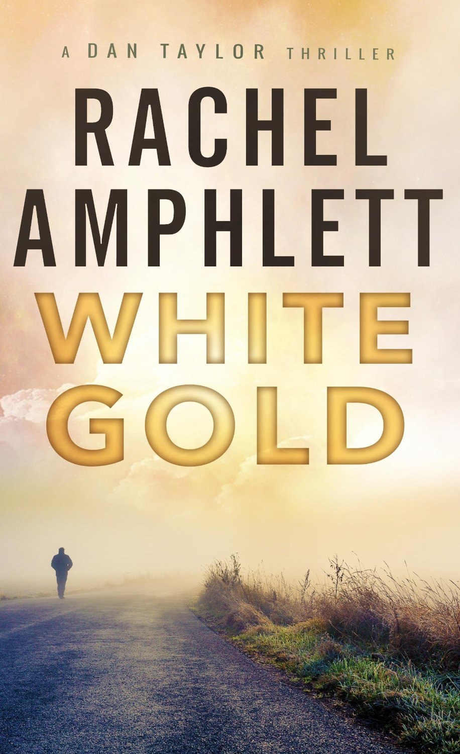 White Gold: (A Dan Taylor thriller) by Rachel Amphlett