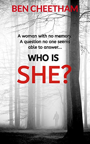 Who Is She?: A suspense thriller that grabs you by the throat and doesn’t let go until the last page by Ben Cheetham