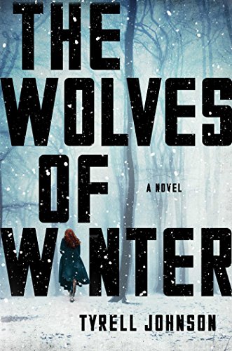 The Wolves of Winter: A Novel by Tyrell Johnson